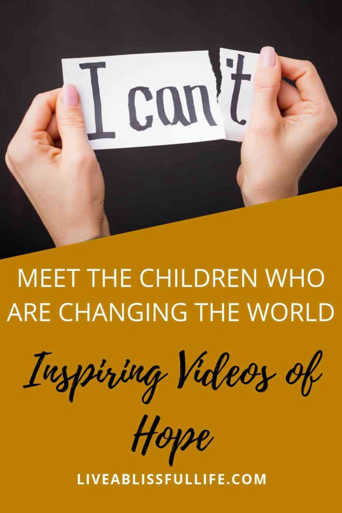 image: The words "I can't" on a piece of paper that's being torn in two
text: Meet the children who are changing the world: Inspiring Videos of Hope