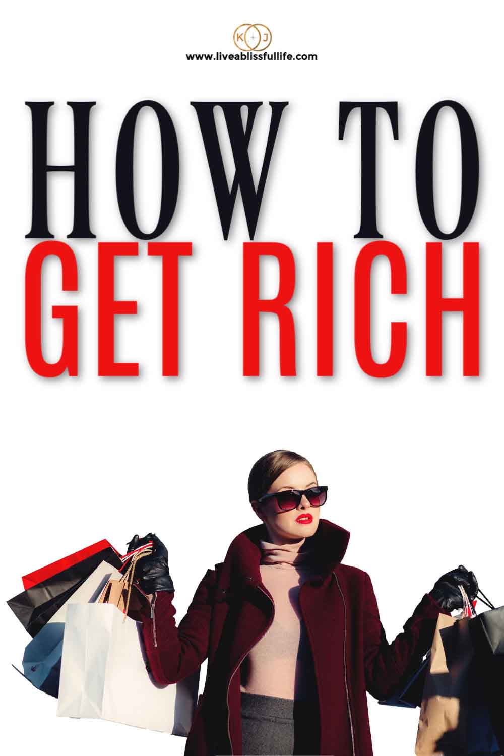 Rich elegant woman carrying a lot of shopping bags with the words "How To Get Rich"