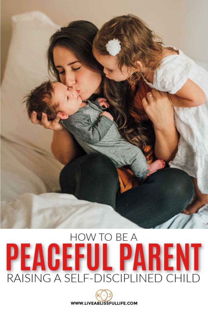 text: How To Be A Peaceful Parent: 10 Tips To Raise A Self-Disciplined Child