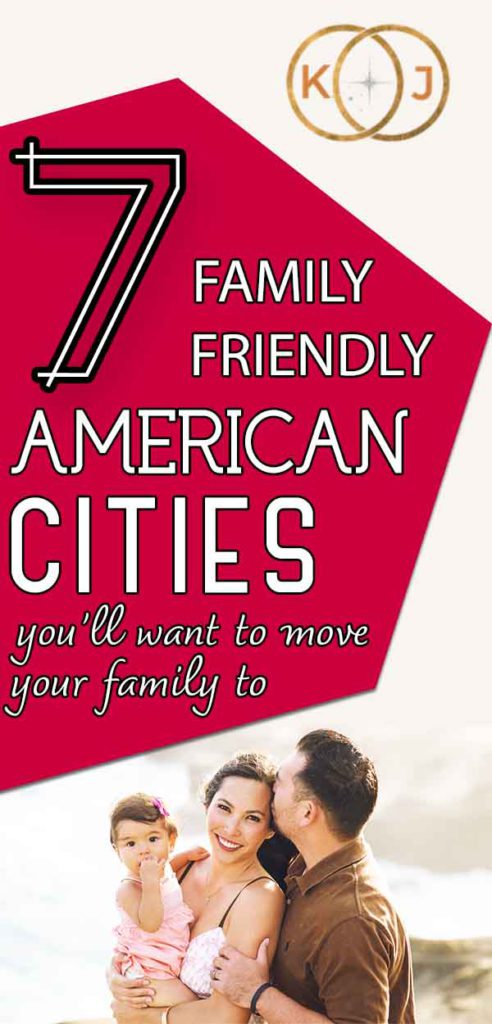 Image: Happy family
Text: 7 Family Friendly American Cities You'll Want To Move Your Family To