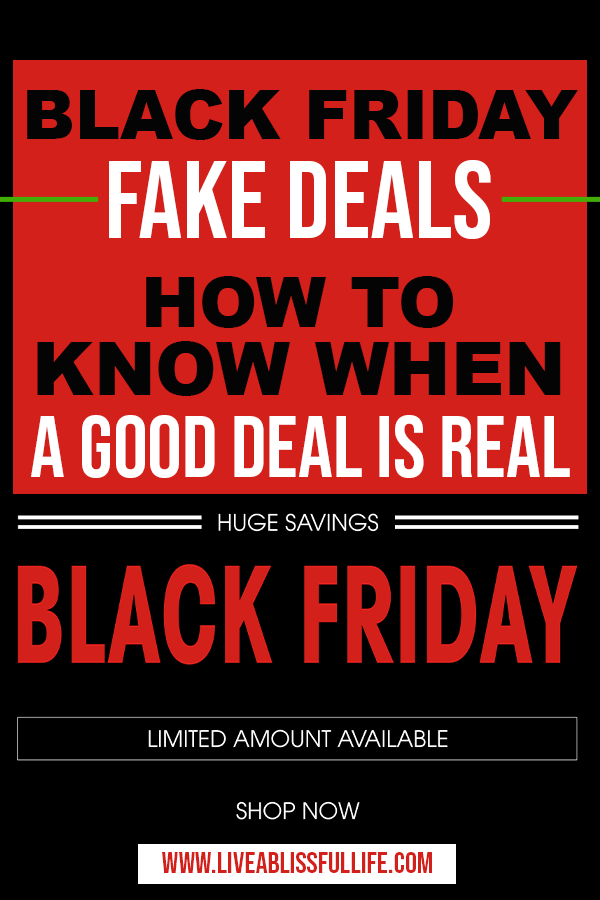 Text: Black Friday Fake Deals: Know When A Good Deal Is Real
Image: Huge Savings | Black Friday | Limited Amount Available | Shop Now