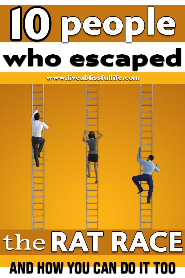 Image: people climbing ladders to escape the 9 to 5 life
Text: 10 people who escaped the rat race and how you can do it too