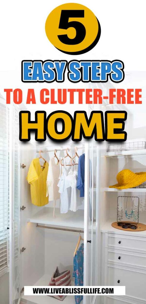 Text: 5 Easy Steps To A Clutter-Free Home
Image: Decluttered Closet