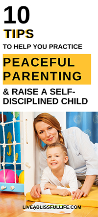 How Do I Practice Peaceful Parenting: 10 Things You Need To Know (2024)