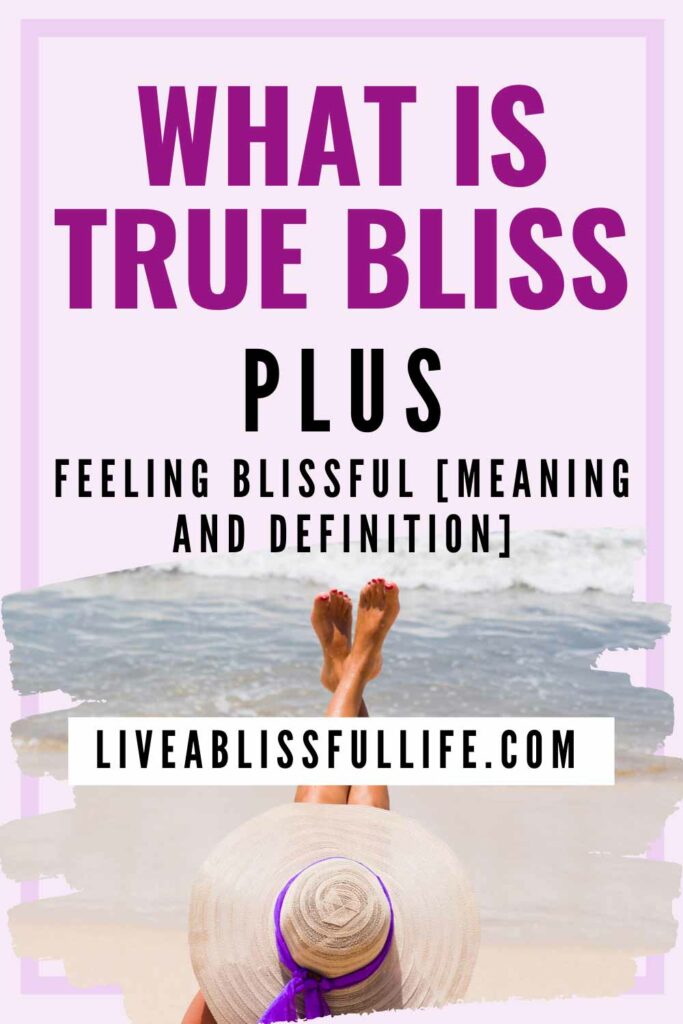 Text: What is true bliss plus feeling blissful (meaning and definition).
Image: Woman wearing a straw sunhat with purple sash lying with crossed feet up at the beach.