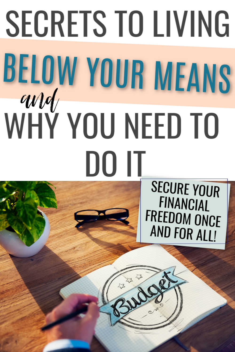 3 Tips To Help You Live Below Your Means Without Feeling Deprived